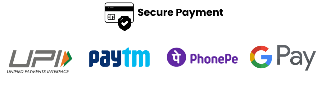 Secure Payment - UPI, Paytm, PhonePe, GPay